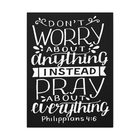 Scripture Walls  Don't Worry About Anything Philippians 4:6 Bible Verse Canvas Christian Wall Art Ready To Hang Unframed