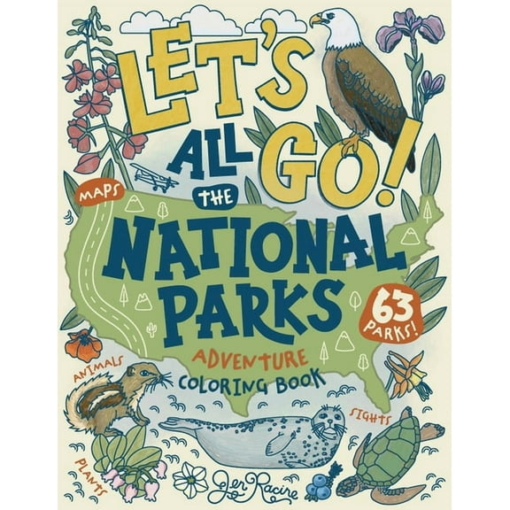 Let's Go! All the National Parks Adventure Coloring Book: Explore All 63 of America's National Parks, (Paperback)