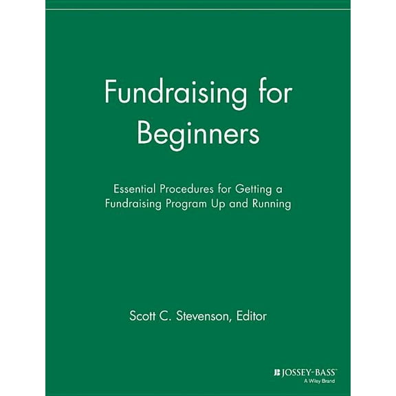 Fundraising for Beginners: Essential Procedures for Getting a Fundraising Program Up and Running