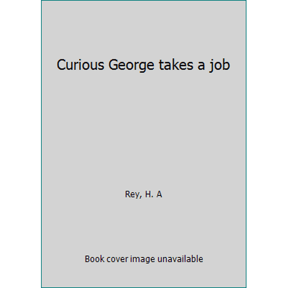 Pre-Owned Curious George takes a job (Paperback) 0590338927 9780590338929