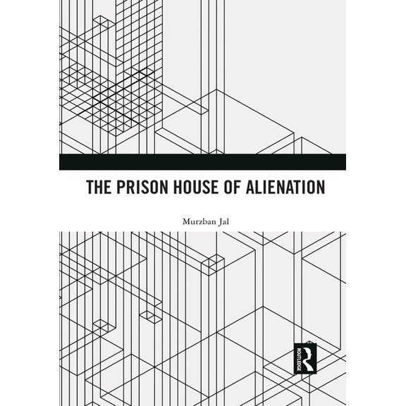The Prison House of Alienation, (Paperback)