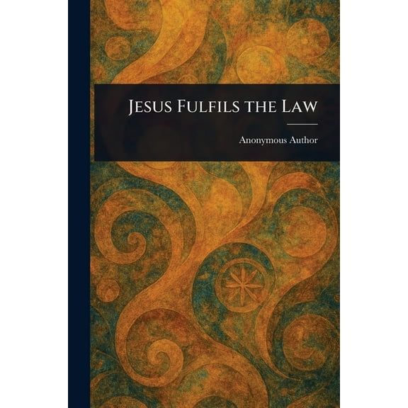 Jesus Fulfils the Law, (Paperback)