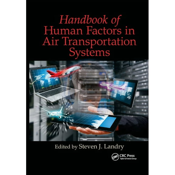 Human Factors and Ergonomics Handbook of Human Factors in Air Transportation Systems, (Paperback)