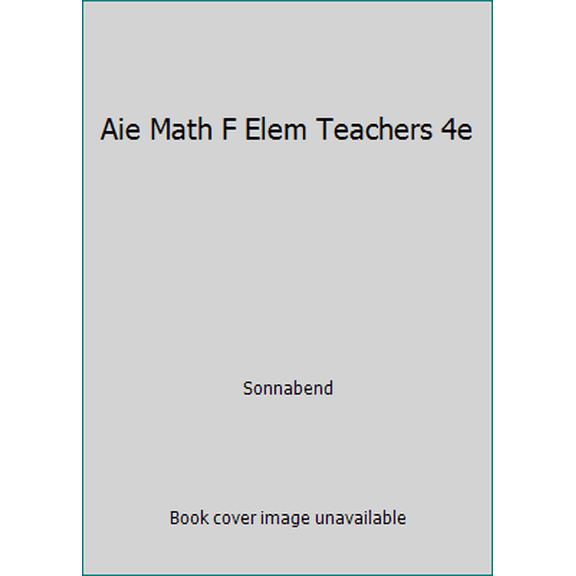 Pre-Owned Aie Math F Elem Teachers 4e (Hardcover) 0495561711 9780495561712