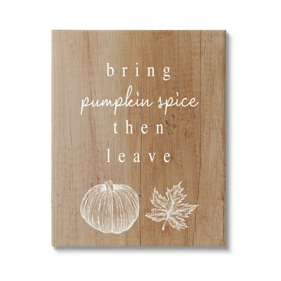 Stupell Industries Bring Pumpkin Spice Then Leave Graphic Art Gallery Wrapped Canvas Print Wall Art, Design by Lil' Rue