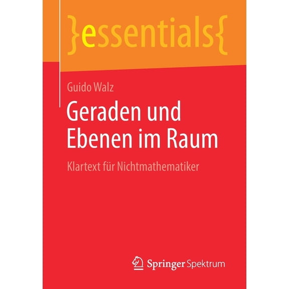 Essentials Geraden Und Ebenen Im Raum: Klartext Für Nichtmathematiker, (Paperback)