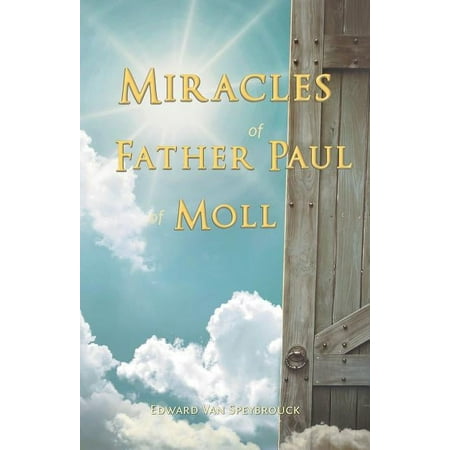 The Miracles of Father Paul of Moll: The Great Power of the Medal of St. Benedict (Paperback)