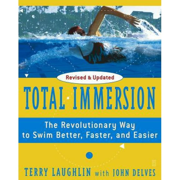 Pre-Owned Total Immersion: The Revolutionary Way to Swim Better, Faster, and Easier (Paperback) 0743253434 9780743253437