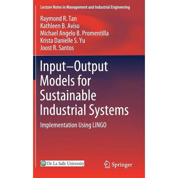Lecture Notes in Management and Industri Input-Output Models for Sustainable Industrial Systems: Implementation Using Lingo, (Hardcover)