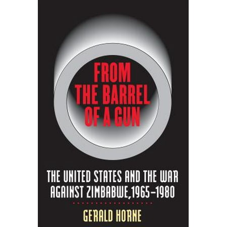 From The Barrel Of A Gun The United States And The War