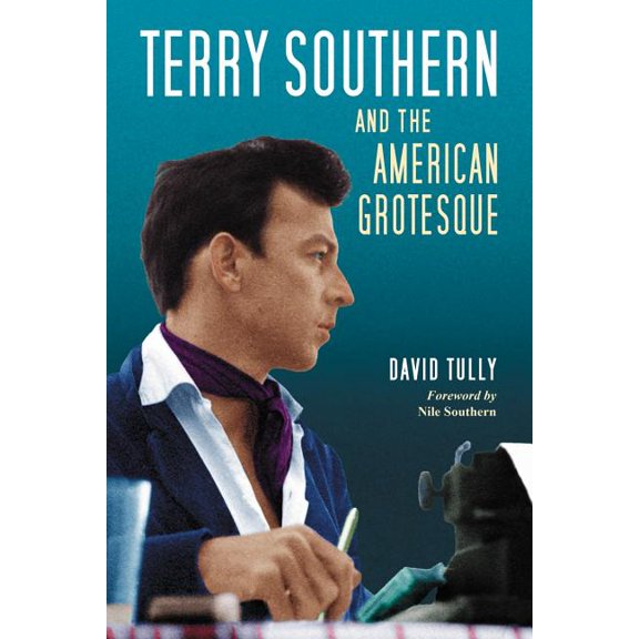 Terry Southern and the American Grotesque, (Paperback)