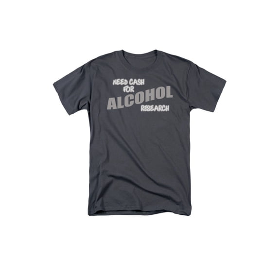 Need Cash For Alcohol Research Funny Joke Adult T-Shirt