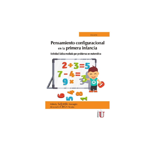 Pensamiento configuracional en la primera infancia Ediciones de la U 9789587627527