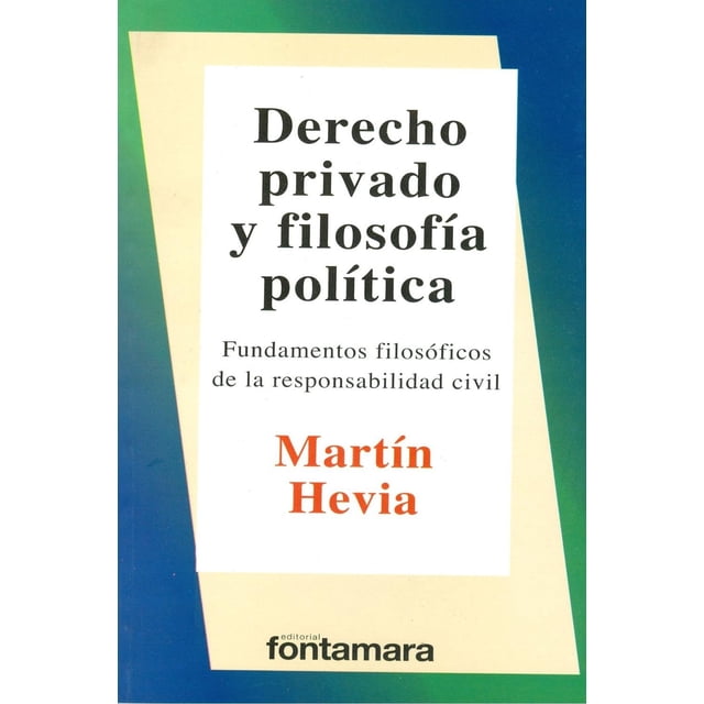 Derecho privado y filosofía política, de Martín Hevia