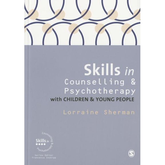 Skills in Counselling & Psychotherapy Skills in Counselling and Psychotherapy with Children and Young People, (Paperback)