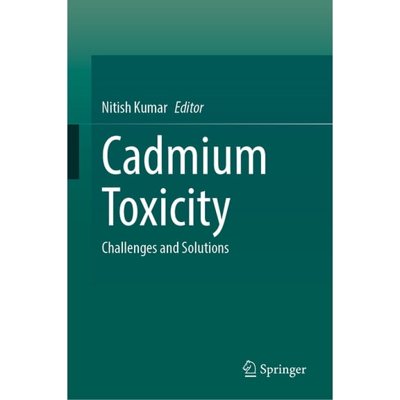 Cadmium Toxicity: Challenges and Solutions, (Hardcover)