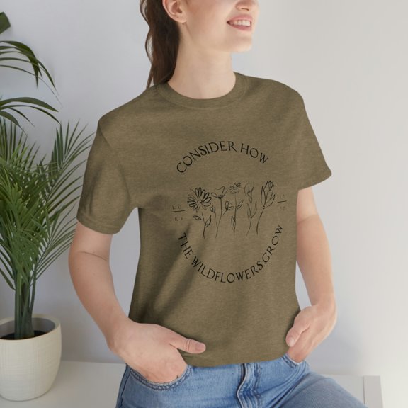 Consider How The Wildflowers Grow Christian Shirts