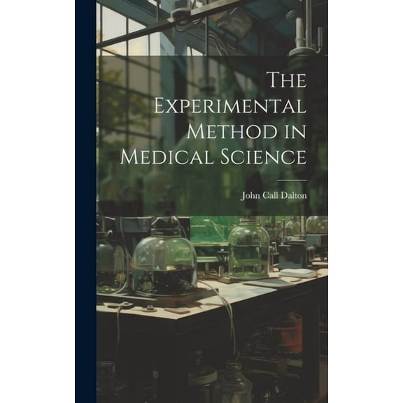 The Experimental Method in Medical Science (Hardcover)