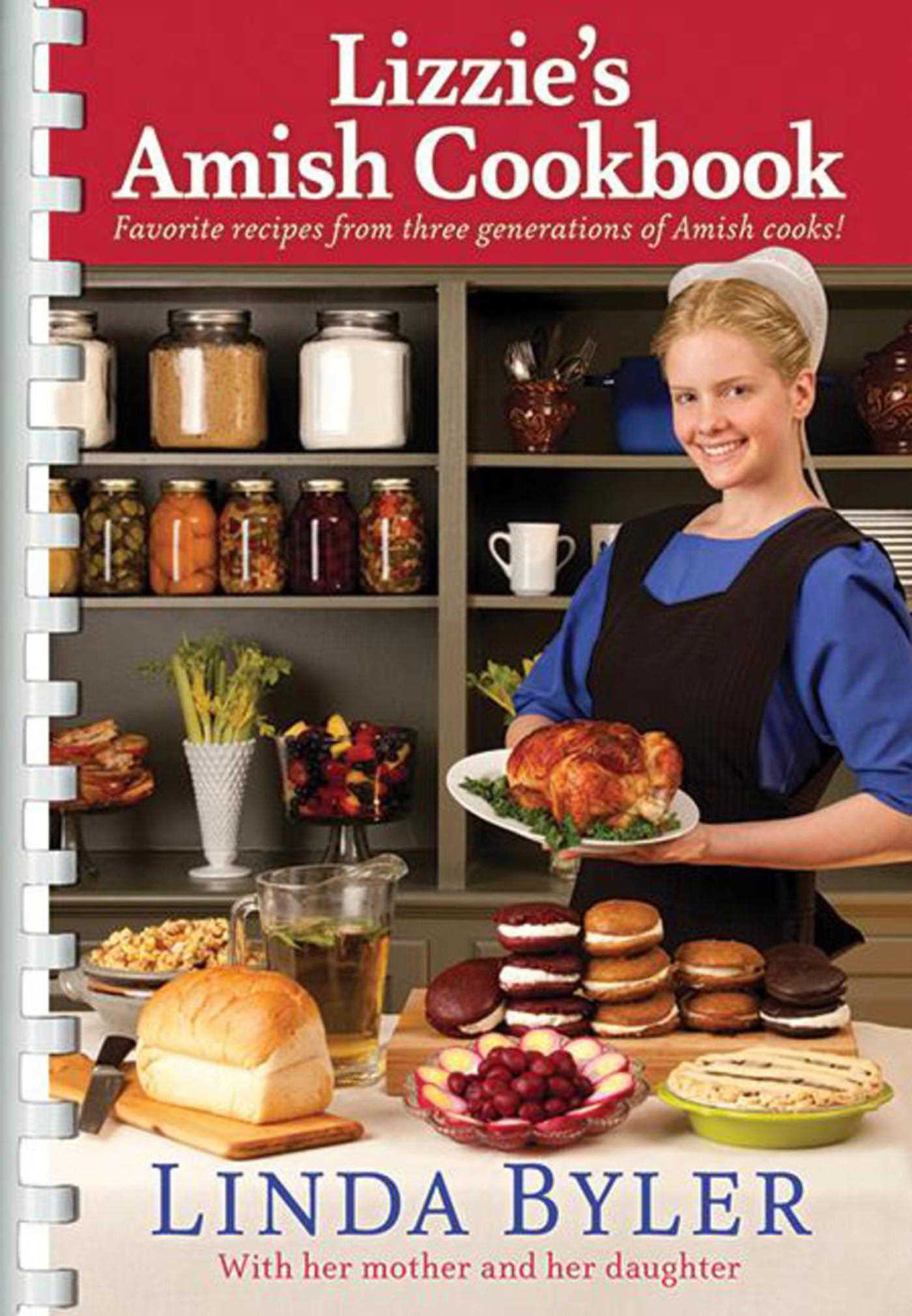 Lizzie's Amish Cookbook Favorite Recipes from Three Generations of