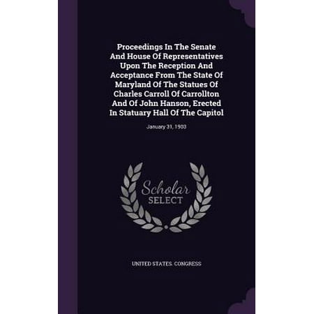 Proceedings In The Senate And House Of Representatives Upon The
