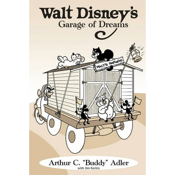 Walt Disney's Garage of Dreams, (Paperback)