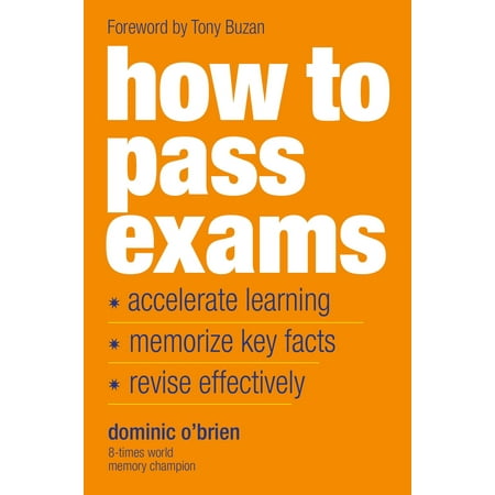 How To Pass Exams : Accelerate Your Learning, Memorise Key Facts, Revise (Best Way To Memorise Something)