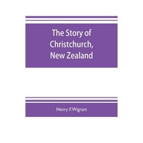 The story of Christchurch, New Zealand, (Paperback)