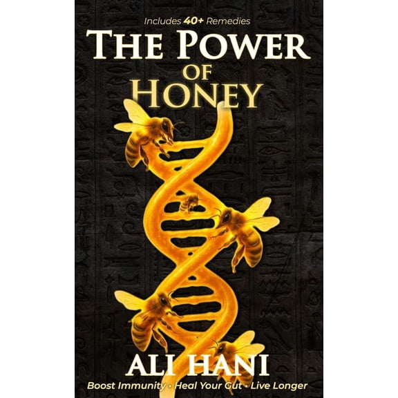 The Healing Power of Honey: Science-Backed Remedies for Immunity, Gut Health & Longevity The Definitive Guide to Nature', (Paperback)