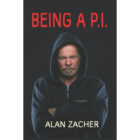 Being a P.I. (Paperback) by Alan Zacher