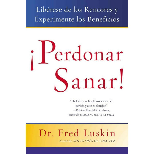 Perdonar Es Sanar! / Pardonner pour le Bien, Broché Fred Luskin