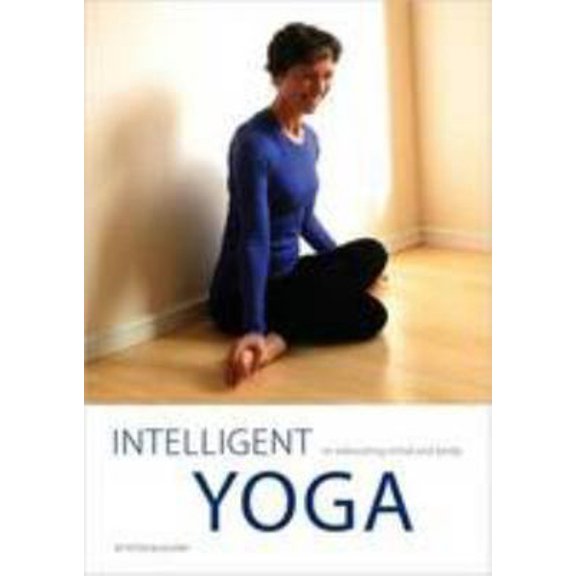 Pre-Owned Intelligent Yoga: Re-educating Mind and Body (Paperback) 0957239106 9780957239104