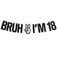 thumbnail image 1 of Banner Tivurcia Bruh I'm 18 Happy 18 Birthday Party Black, 1 of 7