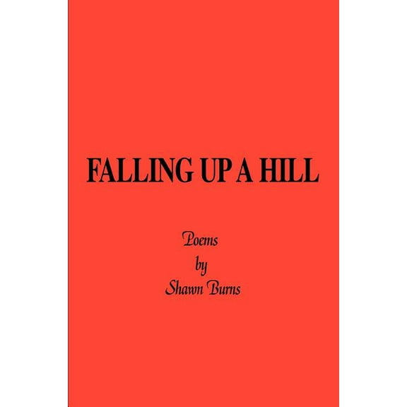 Falling Up a Hill, (Paperback)