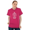 thumbnail image 5 of Keep Calm And Think Pink Support Women's Graphic T Shirt Tees Brisco Brands L, 5 of 6