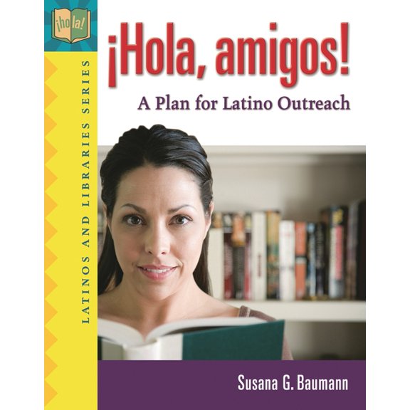 !Hola, Amigos!: A Plan for Latino Outreach, (Paperback)