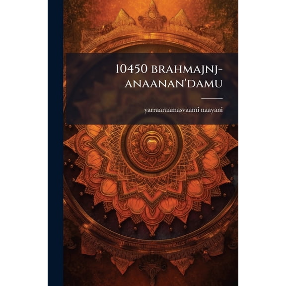 10450 brahmajnj-anaanan'damu (Paperback)