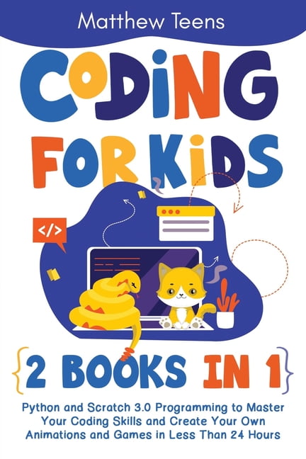 Coding for Kids : 2 Books in 1: Python and Scratch 3.0 Programming to ...