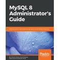thumbnail image 1 of Pre-Owned MySQL 8 Administrator's Guide (Paperback), 1 of 1