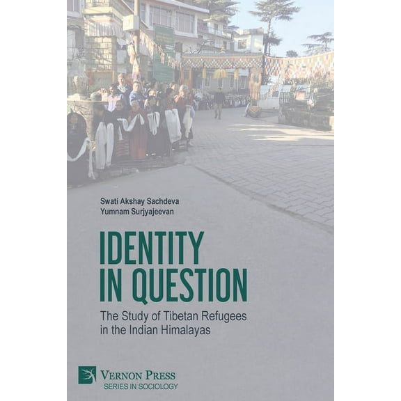 Sociology Identity in Question: The Study of Tibetan Refugees in the Indian Himalayas, (Paperback)