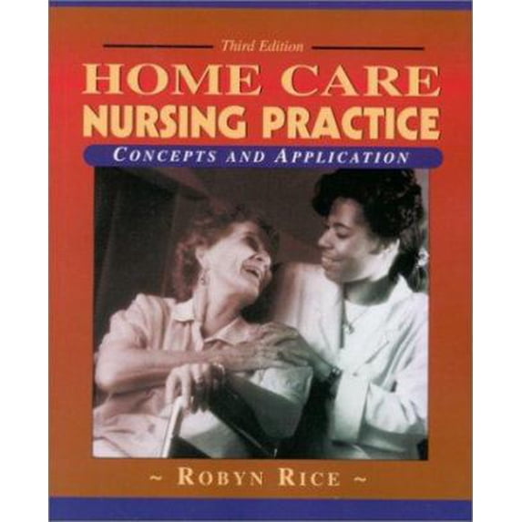 Pre-Owned Home Care Nursing Practice: Concepts and Application (Paperback) 0323011071 9780323011075