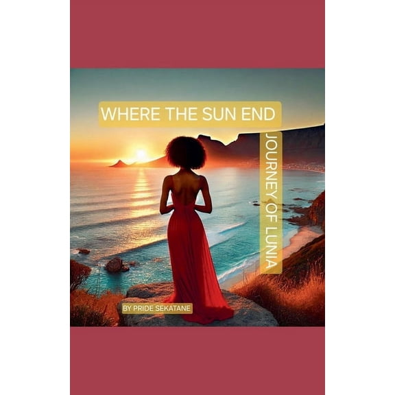 Where The Sun End: Journey Of Lunia, (Paperback)