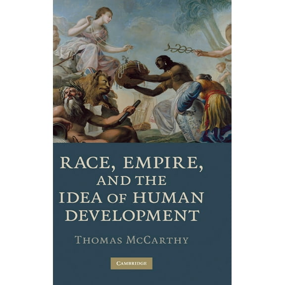 Race, Empire, and the Idea of Human Development, (Hardcover)