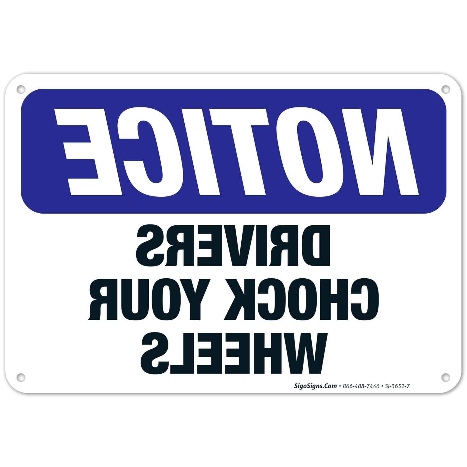 Drivers Chock Your Wheels Sign, OSHA Notice Sign, 10x7 Aluminum