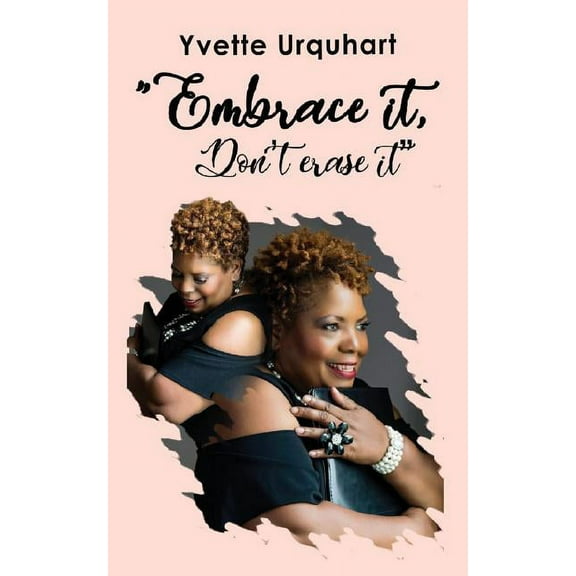 Embrace it, Don't erase it, (Paperback)