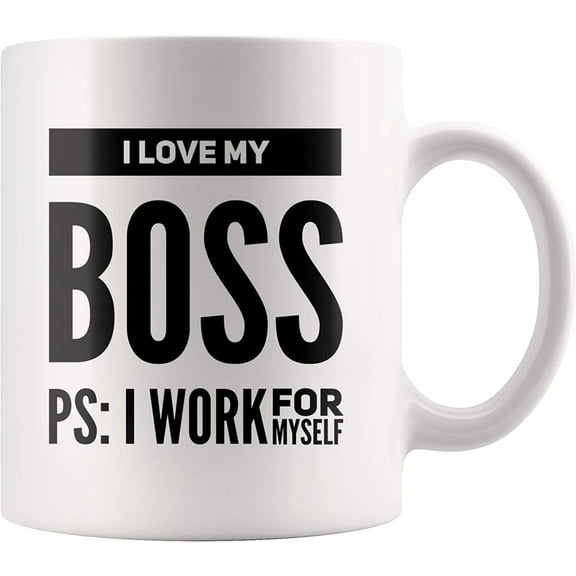 I Love My Boss PS I Work For Myself Mug Funny Sarcastic GIfts For Entrepreneur Coworker Business Man Woman Novelty Drinkware Ceramic Coffee Tea Cup (White, 11 oz)