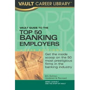 Vault Guide to the Top 50 Banking Employers [Paperback - Used]