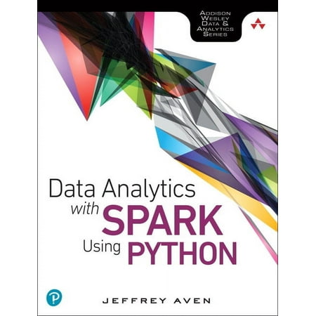 Addison-Wesley Data & Analytics Data Analytics with Spark Using Python (Paperback)