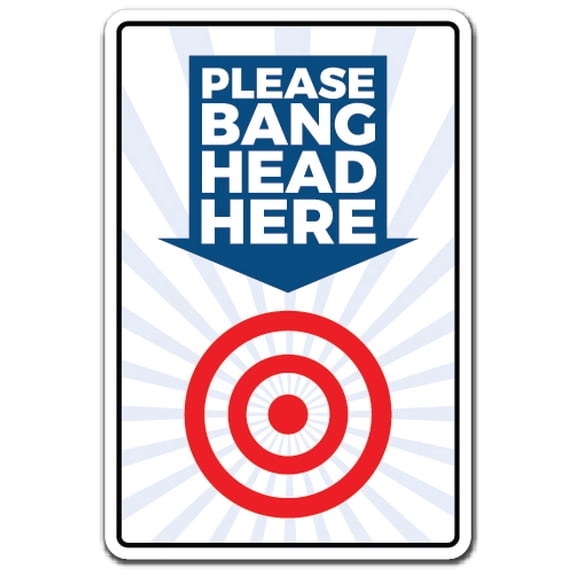 PLEASE BANG HEAD HERE Decal stress reduction reliever | Indoor/Outdoor | 9" Tall