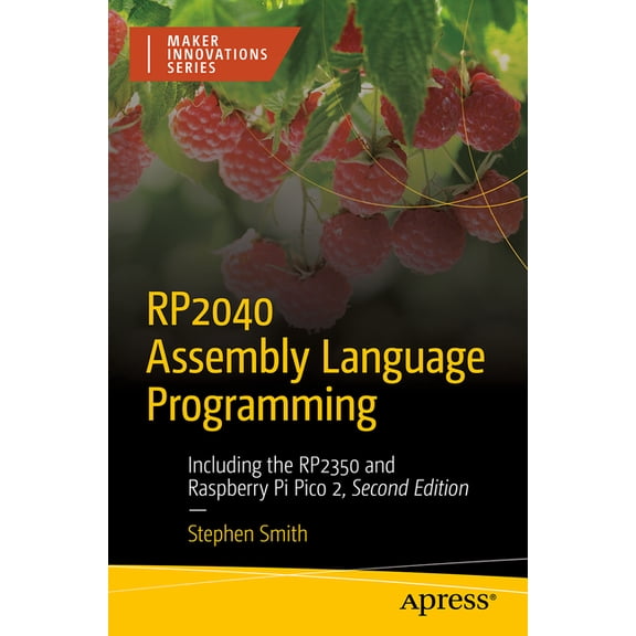 Maker Innovations Rp2040 Assembly Language Programming: Including the Rp2350 and Raspberry Pi Pico 2, (Paperback)