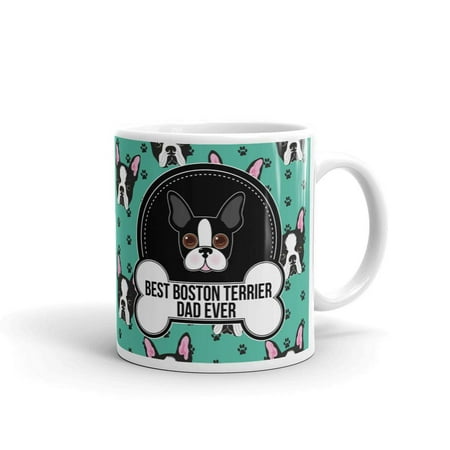 Best Boston Terrier Dad Ever Father's Day Coffee Tea Ceramic Mug Office Work Cup Gift 11 (Best Coffee In Boston 2019)
